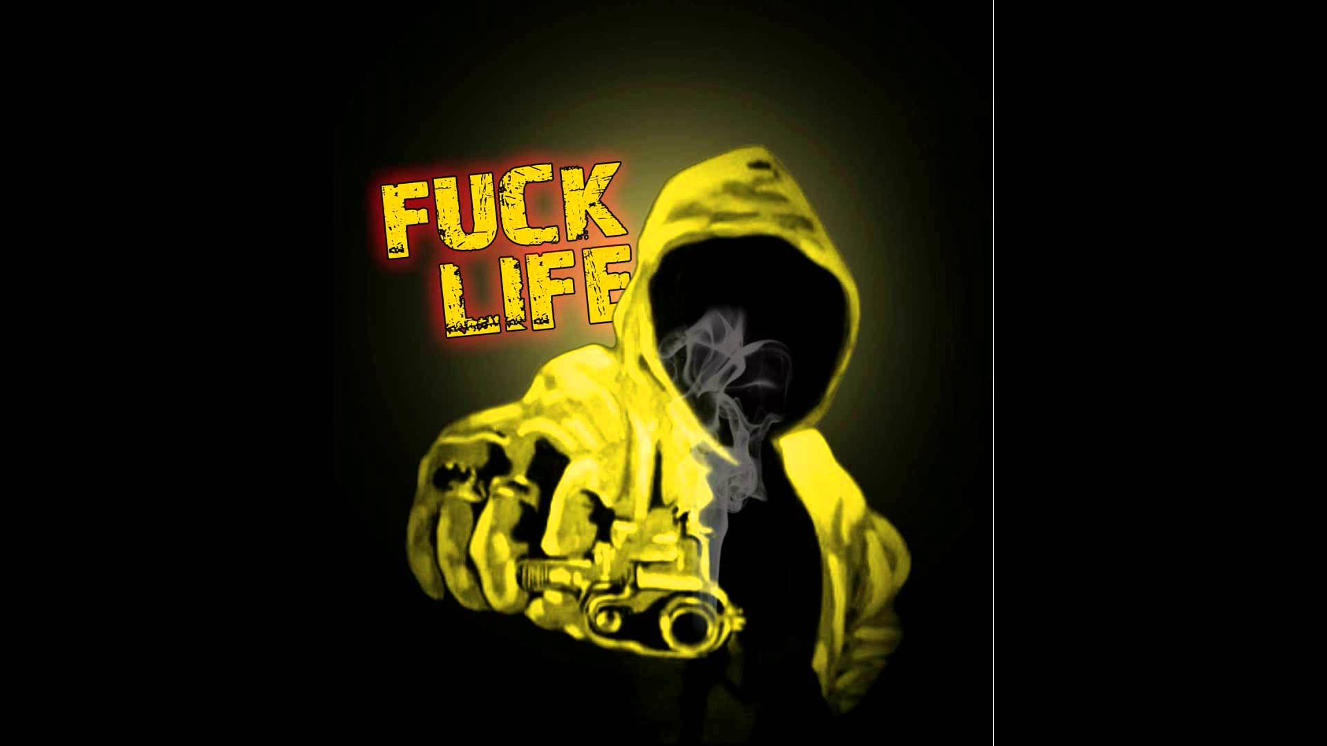 FUCK LIFE