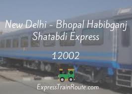 New Delhi - Bhopal Habibganj Shatabdi Express - 12002 Route, Schedule,  Status & TimeTable