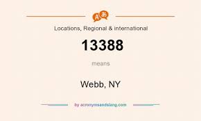 What does 13388 mean? - Definition of 13388 - 13388 stands for Webb, NY. By  AcronymsAndSlang.com