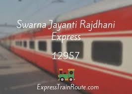 Swarna Jayanti Rajdhani Express - 12957 Route, Schedule, Status & TimeTable