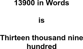 13900 in Words – How to Spell 13900 | numbersinwords.net