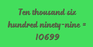 How to write Ten thousand six hundred ninety-nine in numbers in English? -  numwords.com