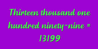 How to write Thirteen thousand one hundred ninety-nine in numbers in  English? - numwords.com