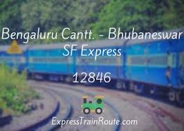 Bengaluru Cantt. - Bhubaneswar SF Express - 12846 Route, Schedule, Status &  TimeTable