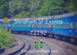 Shridham SF Express - 12192 Route, Schedule, Status & TimeTable