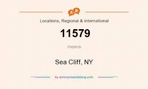 What does 11579 mean? - Definition of 11579 - 11579 stands for Sea Cliff,  NY. By AcronymsAndSlang.com